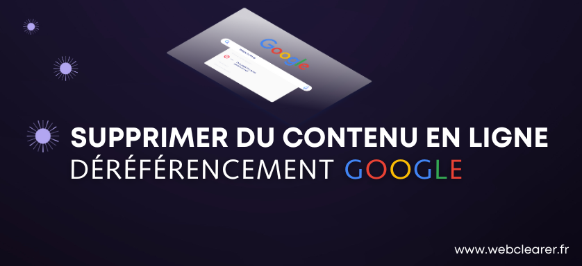 Processus de déréférencement Google : suppression de résultats de recherche par NetClearer