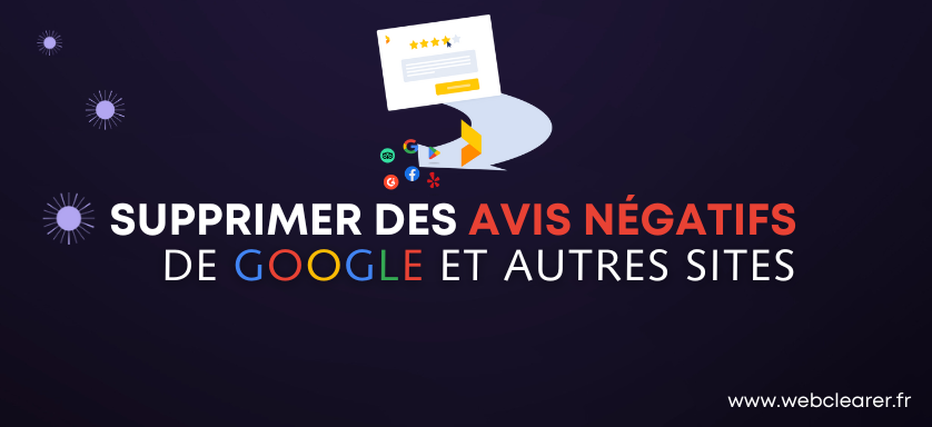 Suppression d'avis négatifs Google My Business par NetClearer : expert e-réputation