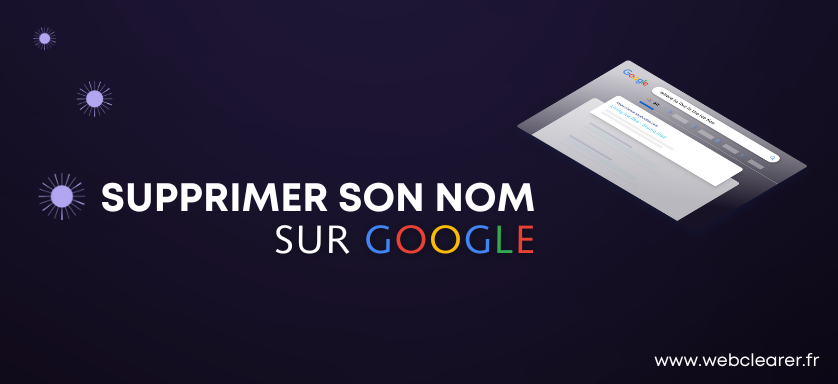 Suppression de nom et données personnelles sur Google par NetClearer : effacement RGPD