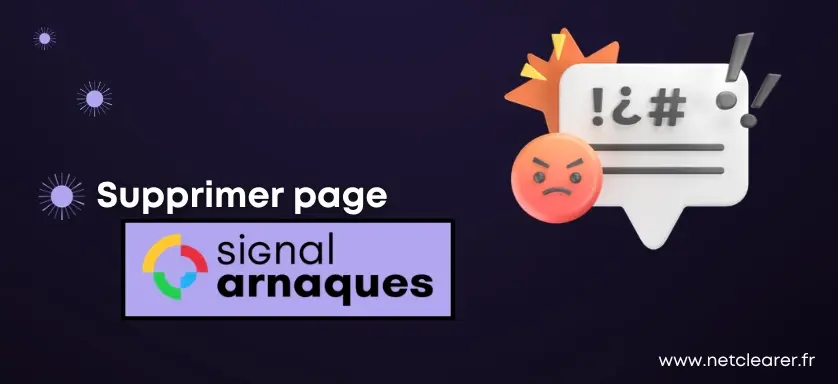 Suppression page Signal-Arnaques par NetClearer : retrait du signalement et déréférencement Google