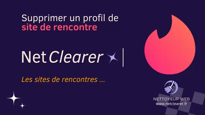 Suppression d'un profil de site de rencontre et déréférencement Google par NetClearer